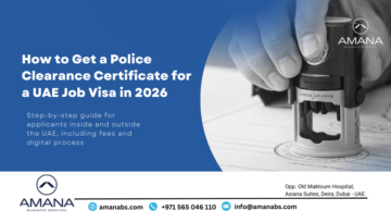 Police Clearance Certificate UAE 2026 Amana Business Services