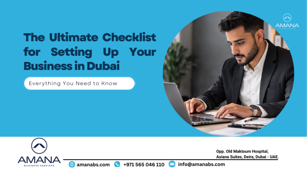 Step-by-step checklist for business setup in Dubai provided by Amana Business Services