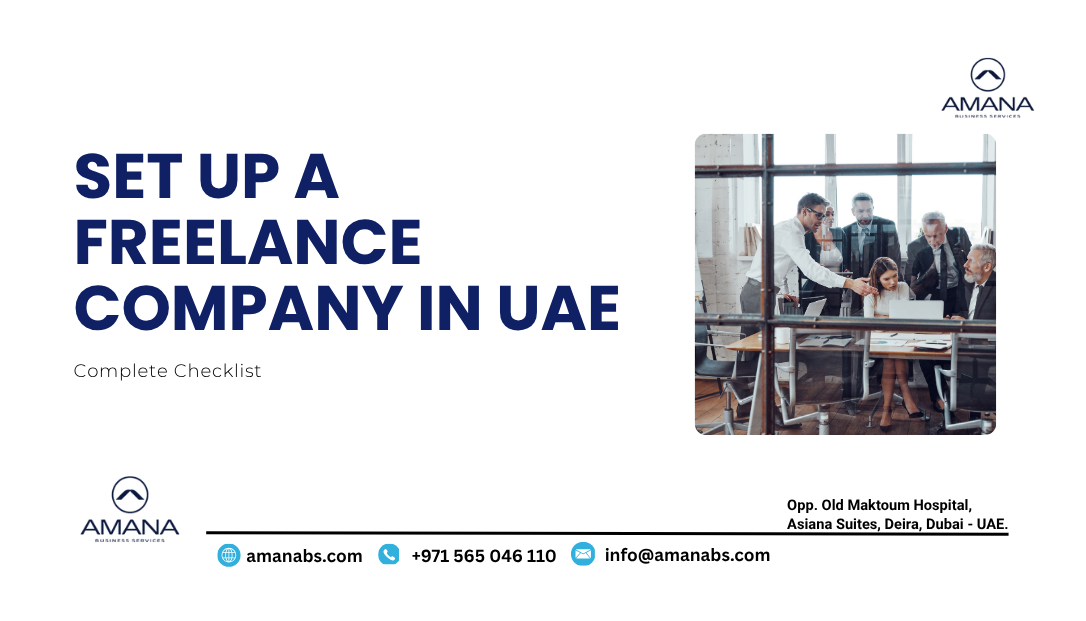 Step-by-step guide to setting up a freelance company in UAE Free Zone LLC structure for freelance company in UAE Emirates ID and residency visa process for UAE freelance company setup