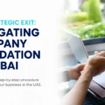 Company liquidation in Dubai and UAE business closure services